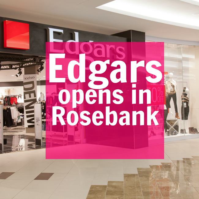 edgars-opens-rosebank